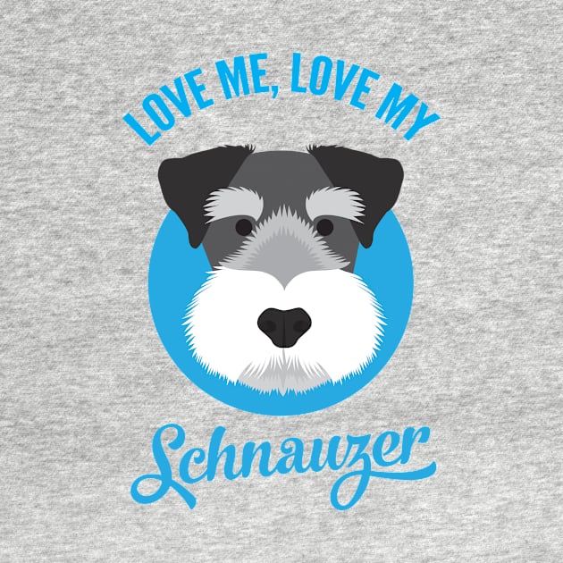 Love Me , Love My Schnauzer by threeblackdots